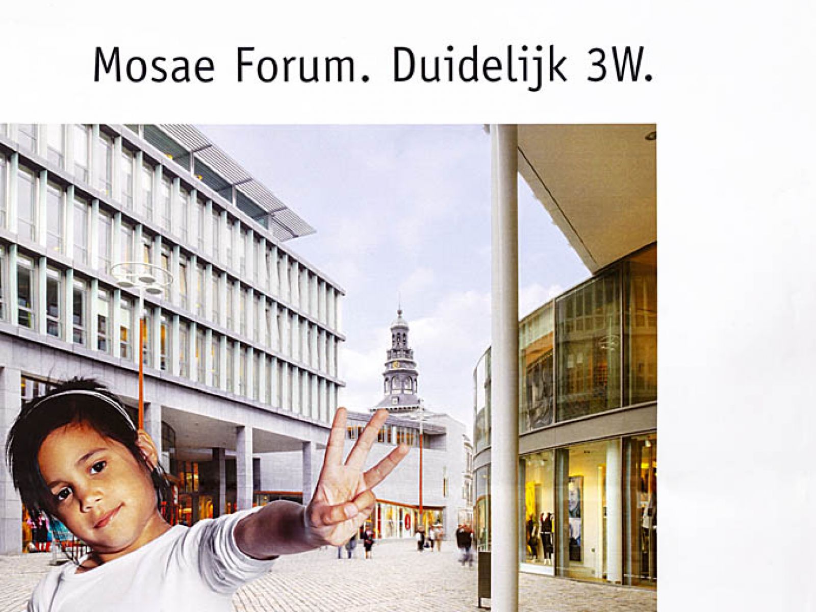 Mosae Forum. Duidelijk 3W.